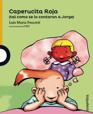 CAPERUCITA ROJA (TAL COMO SE LO CONTARON A JORGE)