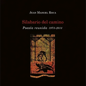 SILABARIO DEL CAMINO. POESÍA REUNIDA 1973-2014