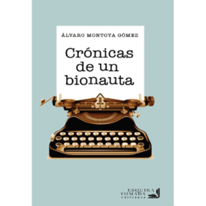 CRÓNICAS DE UN BIONAUTA