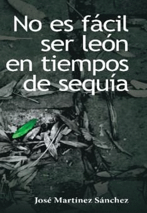 NO ES FÁCIL SER LEÓN EN TIEMPOS DE SEQUÍA