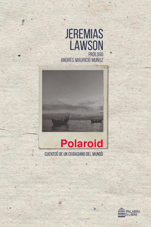 POLAROID. CUENTOS DE UN CIUDADANO DEL MUNDO