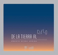 DE LA TIERRA AL CIELO