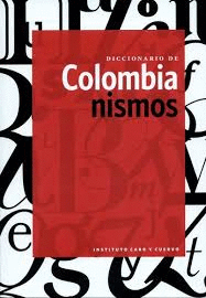 DICCIONARIO DE COLOMBIANISMOS