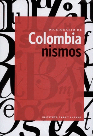 DICCIONARIO DE COLOMBIANISMOS