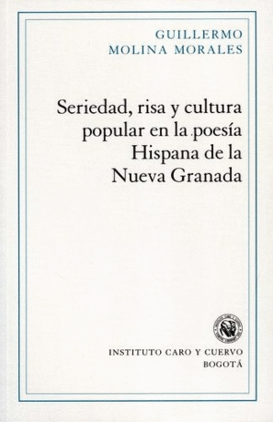 SERIEDAD, RISA Y CULTURA POPULAR EN LA POESÍA HISPANA DE LA NUEVA GRANADA