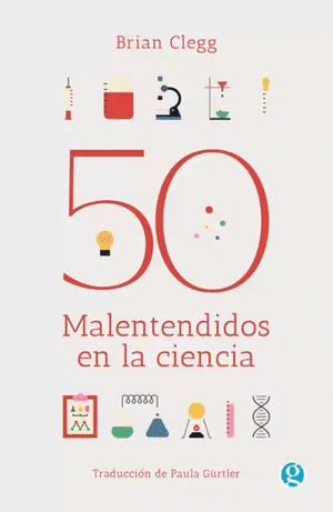 50 MALENTENDIDOS DE LA CIENCIA