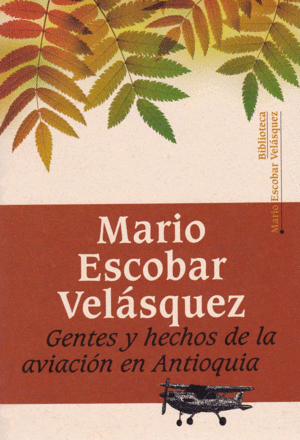 GENTES Y HECHOS DE LA AVIACIÓN EN ANTIOQUIA