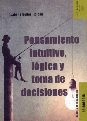 PENSAMIENTO INTUITIVO, LÓGICA Y TOMA DE DECISIONES