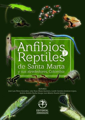 ANFIBIOS Y REPTILES DE SANTA MARTA Y SUS ALREDEDORES