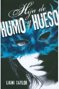 HIJA DE HUMO Y HUESO - LAINI TAYLOR
