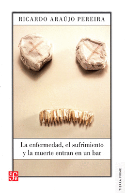 LA ENFERMEDAD, EL SUFRIMIENTO Y LA MUERTE ENTRAN EN UN BAR