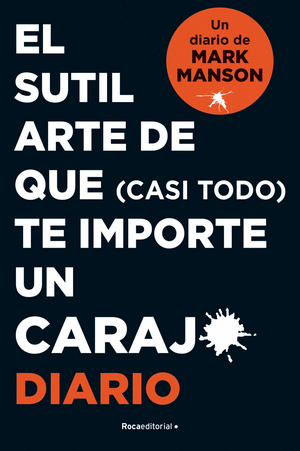 EL SUTIL ARTE DE QUE (CASI TODO) TE IMPORTE UN CARAJO