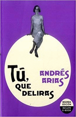 TÚ, QUE DELIRAS