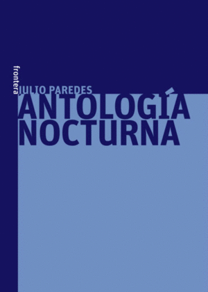 ANTOLOGIA NOCTURNA - JULIO PAREDES