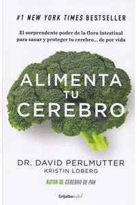 ALIMENTA TU CEREBRO - DR. DAVID PERLMUTTER