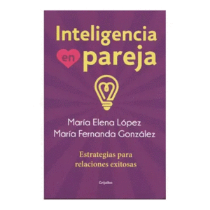 INTELIGENCIA EN PAREJA - MARIA ELENA LOPEZ - MARIA FERNANDA GONZALES