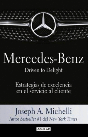 MERCEDES-BENZ. DRIVEN TO DELIGHT - JOSEPH A. MICHELLI