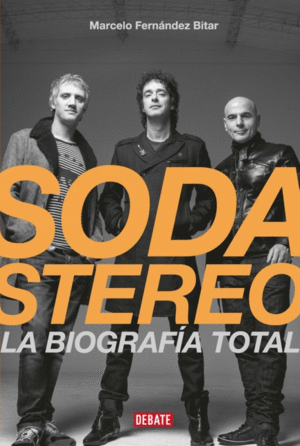 SODA ESTEREO: LA BIOGRAFIA TOTAL