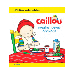 CAILLOU PRUEBA NUEVAS COMIDAS