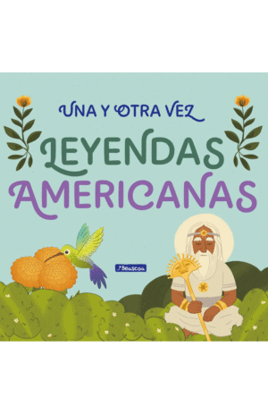 UNA Y OTRA VEZ. LEYENDAS AMERICANAS