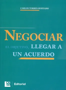 NEGOCIAR EL OBJETIVO LLEGAR A UN ACUERDO