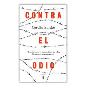 CONTRA EL ODIO - CAROLIN EMCKE