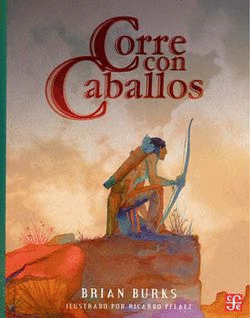 CORRE CON CABALLOS - BRIAN BURKS - IL. RICARDO PELAEZ
