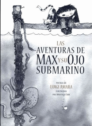 LAS AVENTURAS DE MAX Y SU OJO SUBMARINO