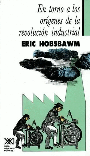 EN TORNO A LOS ORÍGENES DE LA REVOLUCIÓN INDUSTRIAL