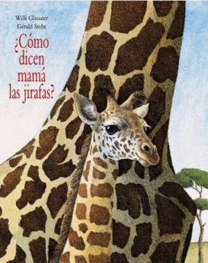 ¿CÓMO DICEN MAMA LAS JIRAFAS?