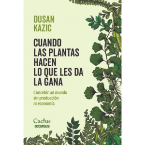 CUANDO LAS PLANTAS HACEN LO QUE LES DA LA GANA