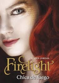 FIRELIGHT : CHICA DE FUEGO - SOPHIE JORDAN