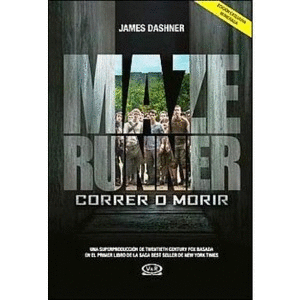MAZE RUNNER: CORRER O MORIR - JAMES DASHNER