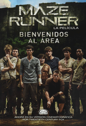 MAZE RUNNER. LA PELÍCULA. BIENVENIDOS AL ÁREA