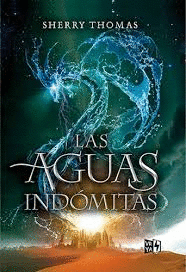 LAS AGUAS INDOMITAS - SHERRY THOMAS