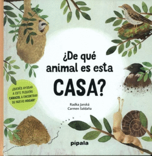 ¿DE QUÉ ANIMAL ES ESTA CASA?