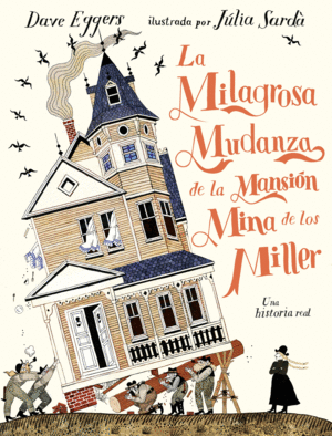 LA MILAGROSA MUDANZA DE LA MANSION MINA DE LOS MILLER UNA HISTORIA REAL