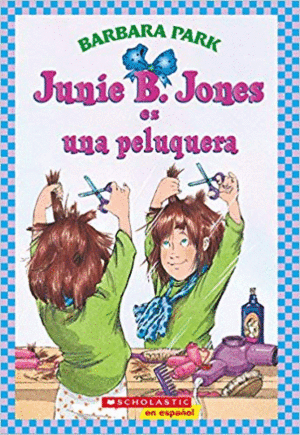 JUNIE B. JONES ES UNA PELUQUERA