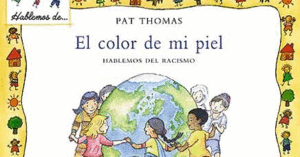 EL COLOR DE MI PIEL. HABLEMOS DE RACISMO - PAT THOMAS