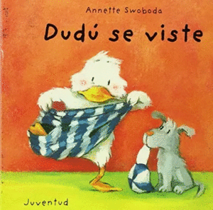 DUDU SE VISTE - ANNETTE SWOBODA