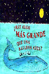 HAY ALGO MAS GRANDE QUE UNA BALLENA AZUL