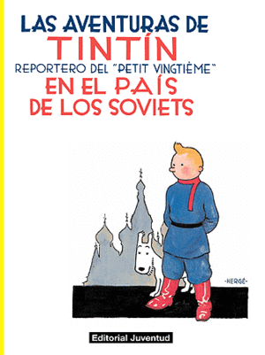 LAS AVENTURAS DE TINTÍN: EN EL PAÍS DE LOS SOVIETS