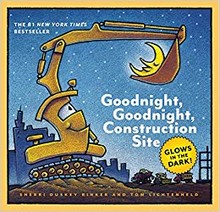 GOODNIGHT, GOODNIGHT CONSTRUCTION SITE (GLOW)  - SHERRY DUSKEY RINKER IL. TOM LICHTENHELD