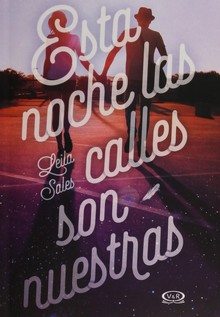 ESTA NOCHE LAS CALLES SON NUESTRAS - LEILA SALES