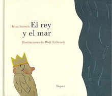 EL REY Y EL MAR - HEINZ JANISCH - IL. WOLF ERLBRUCH