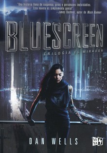 EL MIRADOR : BLUESCREEN - DAN WELLS