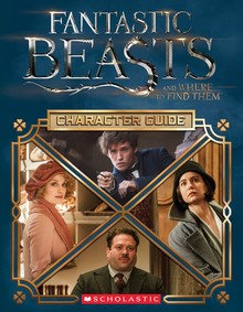 FANTASTIC BEASTS AND WHERE TO FIND THEM CHARACTER GUIDE