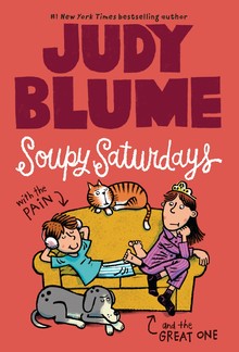JUDY BLUME: SOUPY SATURDAYS WITH THE PAIN AND THE GREAT ONE