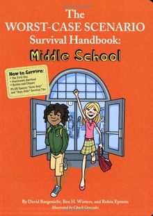 THE WORST CASE SCENARIO SURVIVAL HANDBOOK: MIDDLE SCHOOL ED