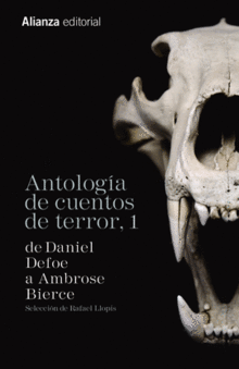 ANTOLOGÍA DE CUENTOS DE TERROR 1: DE DANIEL DEFOE A AMBROSE BIERCE